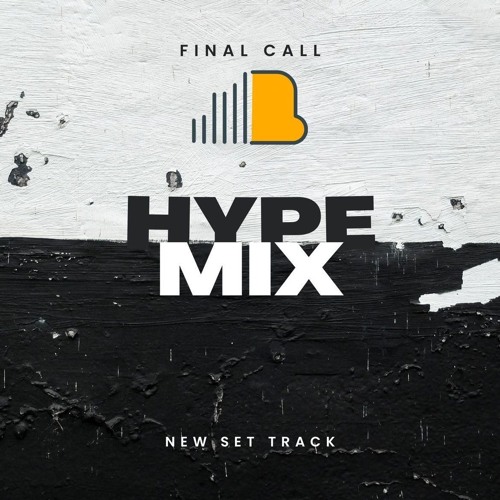 Final Call - Hype Mix-melodic set -01-
