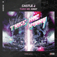 Castle J - Take Me Away