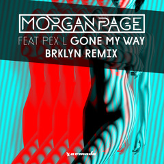 Morgan Page feat. Pex L - Gone My Way (BRKLYN Remix)