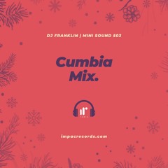 Cumbia Mix by DJ Franklin Mini Sound 503 IRR
