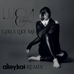 Girls Like Me (Alleykat Remix)