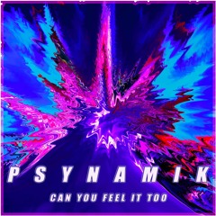 Psynamik - Can You Feel It Too - 185