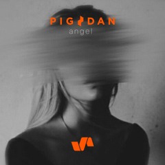 Pig&Dan - Angel (Tech Edit)
