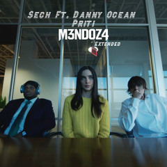 Sech Ft. Danny Ocean - Priti (M3NDOZA EXTENDED) "Filtrado Copyright"