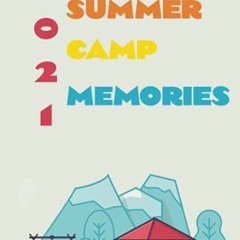 Access EBOOK 🖊️ Summer Camp Journal Memories 2021: Lined Notebook by  Senior Redding