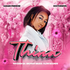 Thina (feat. Nayshen SA, Browdy Brave & DoctorNews)