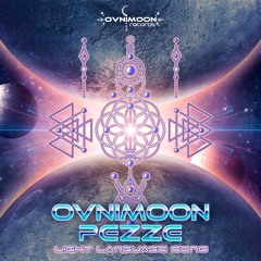 Ovnimoon, Pezze - Light Language Song (ovniep486 - Ovnimoon Records)