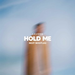 Lavern - Hold Me (Rezet Bootleg)