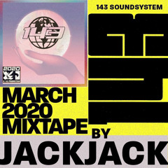 143 MARCH MIXTAPE - JACKJACK