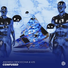 Andrea Crocicchia & VJS - Confused