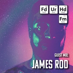 Feed Your Head Guest Mix: James Rod
