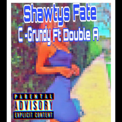 Shawtys Fate FT Double A