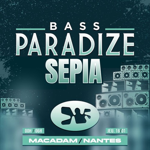 SEPIA | 16.01.25 ‧ Bass Paradize | Macadam - Nantes