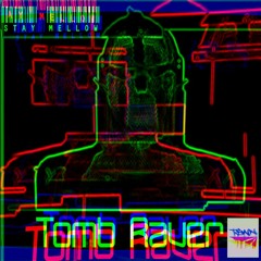 01. Stay Mellow - Tomb Raver