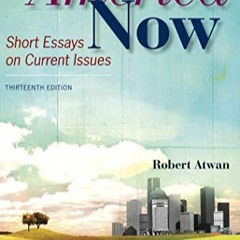 PDF-ePUB America Now: Short Essays on Current Issues Free ~ Robert Atwan