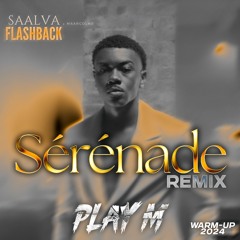 🏝️ Saalva - Sérénade (PLAY M WARM-UP REMIX)