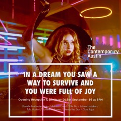 p1nkstar @ The Contemporary Austin [IN A DREAM YOU SAW A WAY TO SURVIVE AND YOU WERE FULL OF JOY]