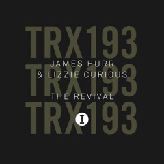 James Hurr, Lizzie Curious - The Revival (Extended Mix)