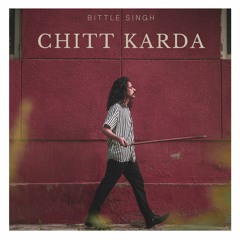Chitt Karda | Bittle Singh
