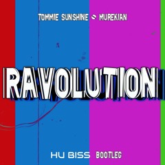 Tommie Sunshine & MureKian - Ravolution (HU Biss Bootleg)