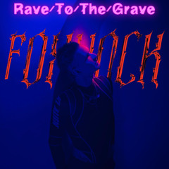 Rave To The Grave (Free Download)