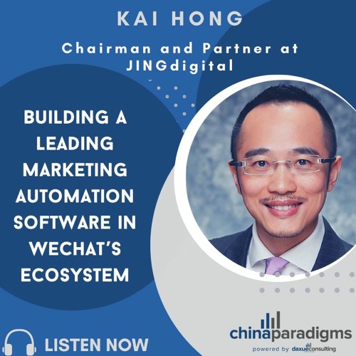 Ep 119: Building a leading marketing automation software in WeChat’s ecosystem