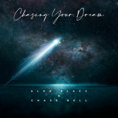 Chasing Your Dream - (Acoustic) Aloe Blacc & Chase Bell