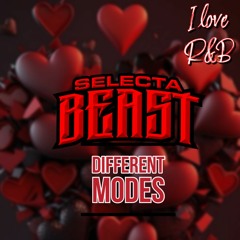 DJ SELECTA BEAST PRESENT DIFFRENT MODES #ILOVER&B