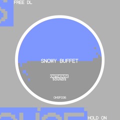 DJ SNOWY BUFFET - HOLD ON [OHSF036] (7K FREE DOWNLOAD)