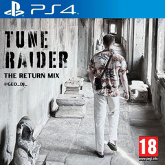 Tune Raider - Geo's Return Mix
