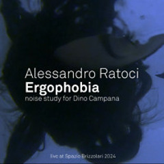 Ergophobia (Noise Study per Dino Campana) [voice | electronics]