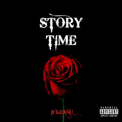 Story Time Ft Keanu (Prod. Donn Suave)
