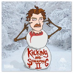 KICKING AND SCREAMING II (PROD. DOZY DOE)