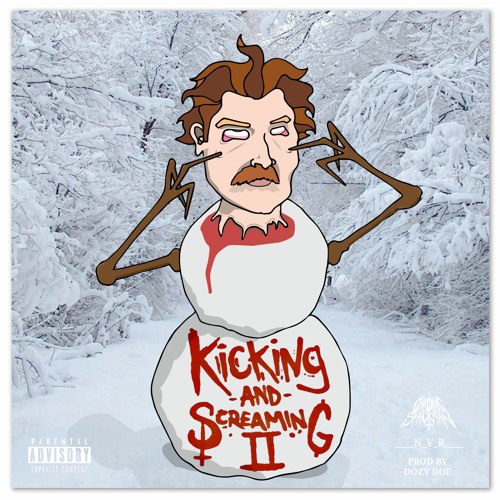 KICKING AND SCREAMING II (PROD. DOZY DOE)