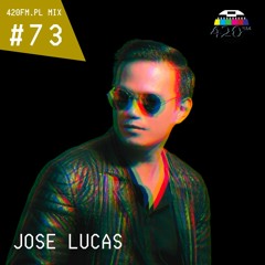 420FM.PL MIX #73 José Lucas