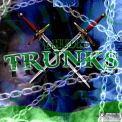 Trunks (Prod. Shomii X OGxool)