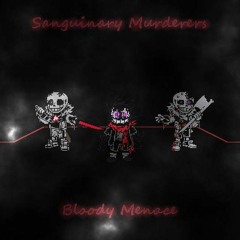 Sanguinary Murderers: Bloody Menace (IHSP Dust!Mtt take phase 1)