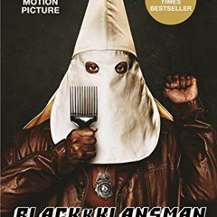 ACCESS PDF 📤 Black Klansman: Race, Hate, and the Undercover Investigation of a Lifet