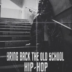 Bring Back the Old School Hip-Hop