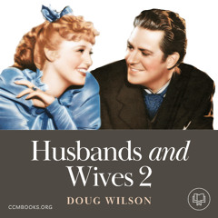 Husbands & Wives 2 (Douglas Wilson)