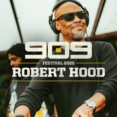 ROBERT HOOD ▪ 909 FESTIVAL 2025