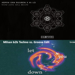 Armin Van Buuren x HI-LO x DVBBS x Gabry Ponte - Now Love Will Begin x Let You Down (Milsan b2b Tech
