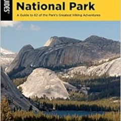 FREE KINDLE 📧 Hiking Yosemite National Park: A Guide to 62 of the Park's Greatest Hi