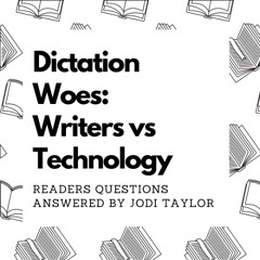 Dictation Woes: Writers Vs Technology