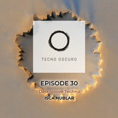 Darkgroove Techno - TECNO OSCURO No. 30 - Isca Nublar