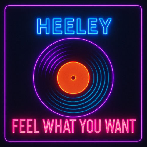 Heeley - Feel What You Want