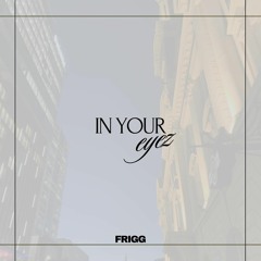 In Your Eyez (Free Download)