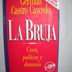[Read] KINDLE 💚 La bruja, coca, política y demonio (Spanish Edition) by  German Cas