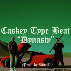 “DYNASTY” ft. CASKEY (Prod. by Rival) | Type Beat