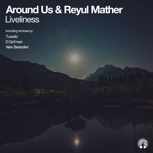 ML Premiere: Reyul Mather, Around Us - Liveliness (Tuxedo Remix) [Electronic Tree]